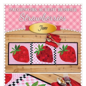May include: A patchwork table runner with a strawberry design. The runner is pink, red, black, and white. The text "Patchwork Accent Runner Strawberries June" is on the top of the image. The text "Shabby Fabrics.com" is at the bottom of the image.