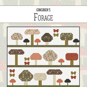May include: A quilt pattern featuring a forest scene with mushrooms and butterflies. The pattern is called "Forage" and is designed by Natalie Crabtree for Gingiber. The finished size is 68 inches by 76 inches.