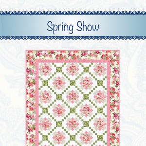 May include: A quilt pattern featuring a floral design with pink, green, and white colors. The pattern is called "Spring Show" and is from Bound to Be Quilting. The pattern number is BTBQ179.
