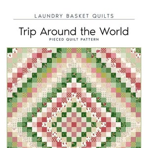 Trip Around The World Quilt Quilting Pattern From Laundry Basket Quilts BRAND NEW, Please See Description and Pictures For More Information!
