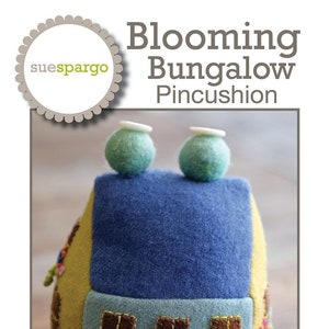 Blooming Bungalow Pincushion Embroidery, Applique, Sewing Pattern, From Sue Spargo Folk-Art Quilts NEW, See Description For More Information