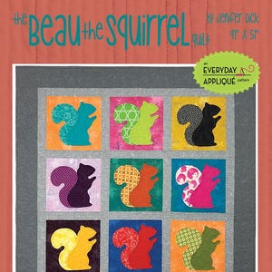 May include: A quilt pattern featuring a colorful design of squirrels. The pattern is called "Beau the Squirrel" and is an Everyday Applique pattern. The quilt is 41 inches by 51 inches.
