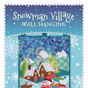 Snowman Village Wall Hanging pattern SF49861 by Shabby Fabrics Snowman Village Wall Hanging pattern SF49861 by Shabby Fabrics