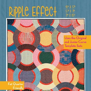 May include: A quilting pattern called "Ripple Effect" featuring a colorful quilt design with circles and curves. The pattern uses the Original and Junior Curve Template Sets and is fat quarter friendly. The pattern is available in three sizes: 42" x 57", 57" x 71", and 71" x 85".
