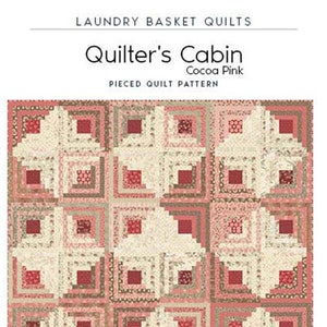 Quilter&#39;s Cabin Quilt Quilting Pattern From Laundry Basket Quilts BRAND NEW, Please See Description and Pictures For More Information!
