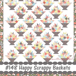 Happy Scrappy Baskets Quilt Pattern From Coriander Quilts By Carey Yoder NEW, Please See Description and Pictures For More Information!
