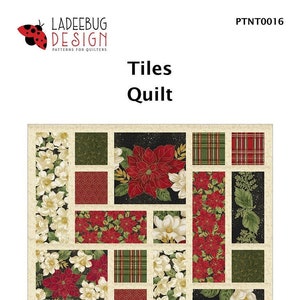 May include: A quilt pattern called "Tiles Quilt" by Ladybug Design. The quilt features a variety of fabrics in red, green, white, and black with floral and plaid patterns.