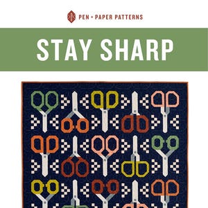 May include: A quilt pattern titled "Stay Sharp" featuring a repeating pattern of colorful scissors on a dark blue background. The pattern is described as a traditionally pieced quilt pattern for the intermediate sewist and up.