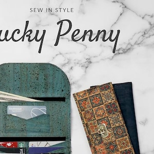 May include: A teal cork wallet with the text "Lucky Penny" above it. The wallet is open and has several cards and cash inside. The text "Sew in Style" is at the top of the image. The text "simple, slim wallet for beginners" is below the wallet. The text "feature cork fabric, faux leather, or kraft-tex" is below that. The text "Sallie TOMATO" is at the bottom of the image. The text "YOUR SOURCE FOR QUALITY SEWING PATTERNS & PURSE SUPPLIES" is below that.