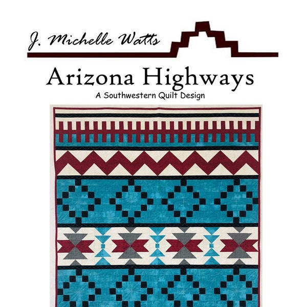 Arizona Highways Quilt Quilting Pattern From J. Michelle Watts NEW, Please See Description and Pictures For More Information!