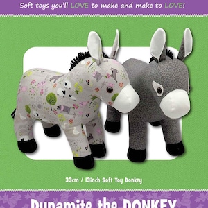 May include: A sewing pattern for a 13-inch soft toy donkey. The pattern includes two different fabric options: a gray and white floral print and a solid gray fabric. The pattern is titled "Dynamite the DONKEY".