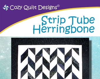 Strip Tube Herringbone Quilt Quilting Pattern, A Cozy Strip Club Pattern for 2 1/2" Strips, From Cozy Quilt Designs NEW