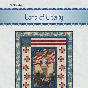 May include: A quilt pattern titled "Land of Liberty" featuring a central image of the signing of the Declaration of Independence, surrounded by American flags, stars, and stripes. The design incorporates patriotic colors and imagery.