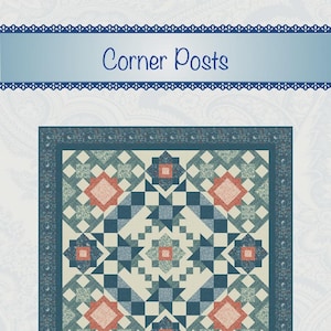 May include: A quilt pattern titled "Corner Posts" with a geometric design in shades of blue, cream, and coral. The quilt features a central starburst pattern and is framed by a patterned border. The text "Corner Posts" is displayed at the top.