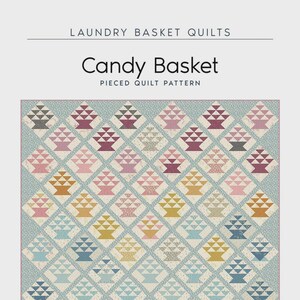 Candy Basket Quilt Quilting Pattern From Laundry Basket Quilts BRAND NEW, Please See Details and Pictures Below For More Information!