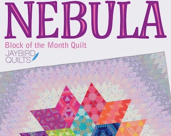Nebula BOM Pieced Quilt Quilting Pattern From Jaybird Quilts BRAND NEW, Please See Description and Pictures For More Information!
