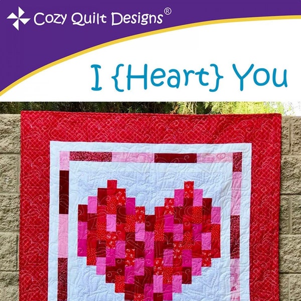 I Heart You Quilt Quilting Pattern, A Cozy Strip Club Pattern for 2 1/2" Strips, From Cozy Quilt Designs NEW