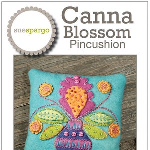 Canna Blossom Pincushion Embroidery, Applique, Sewing Pattern, From Sue Spargo Folk-Art Quilts NEW, See Description For More Information