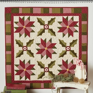 May include: A quilt pattern featuring poinsettias and holly leaves. The quilt is 30 inches by 30 inches. The pattern is called "Poinsettias & Holly Leaves Quilt".