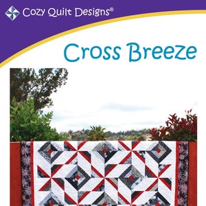 Cross Breeze Quilt Quilting Pattern, A Cozy Strip Club Pattern for 2 1/2&quot; Strips, From Cozy Quilt Designs NEW