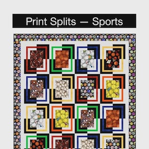 May include: A sports-themed quilt with a white background, featuring framed images of various sports balls. The quilt has a border of soccer balls and the text "Print Splits - Sports". The quilt is from Pine Tree Country Quilts.