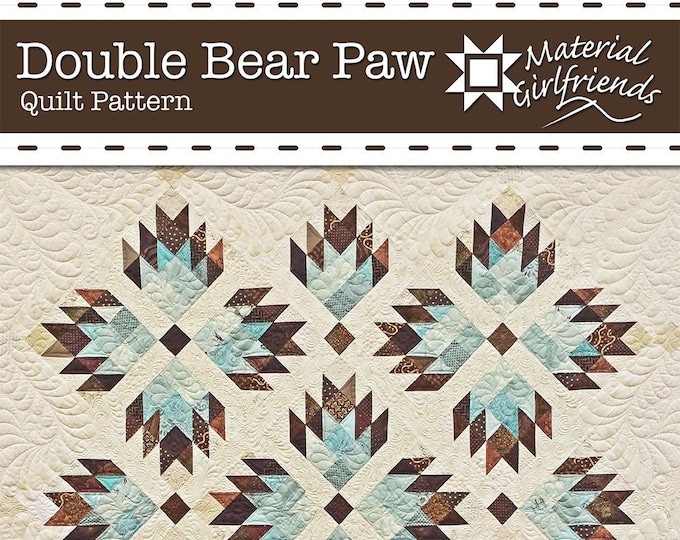 Double Bear Paw Quilt Pattern From Material Girlfriends in Quilting
