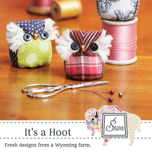 It's A Hoot Owl Pincushion Sewing Pattern From Sewn Wyoming BRAND NEW, Please See Item Description and Pictures For More Info!