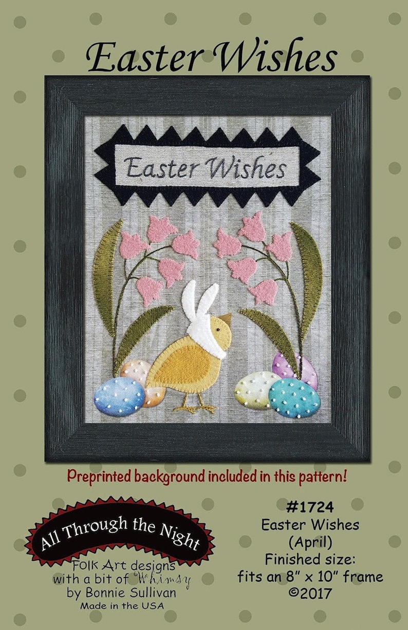 Easter Wishes Sewing and Embroidery Pattern From All Through The Night NEW Please See Description and Pictures For More Information! April