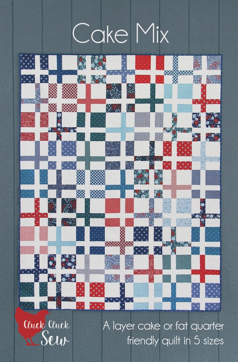 Cake Mix Quilt Quilting Pattern From Cluck Cluck Sew Patterns BRAND NEW ...