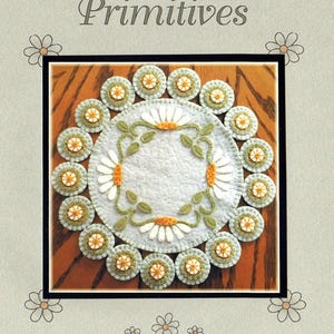 May include: A white felt candle mat with a daisy design and a green border. The mat is surrounded by a ring of smaller daisy-shaped felt circles. The text "Penny Lane Primitives" and "Summer Breeze Candle/Wall Mat #206" is printed on the image.