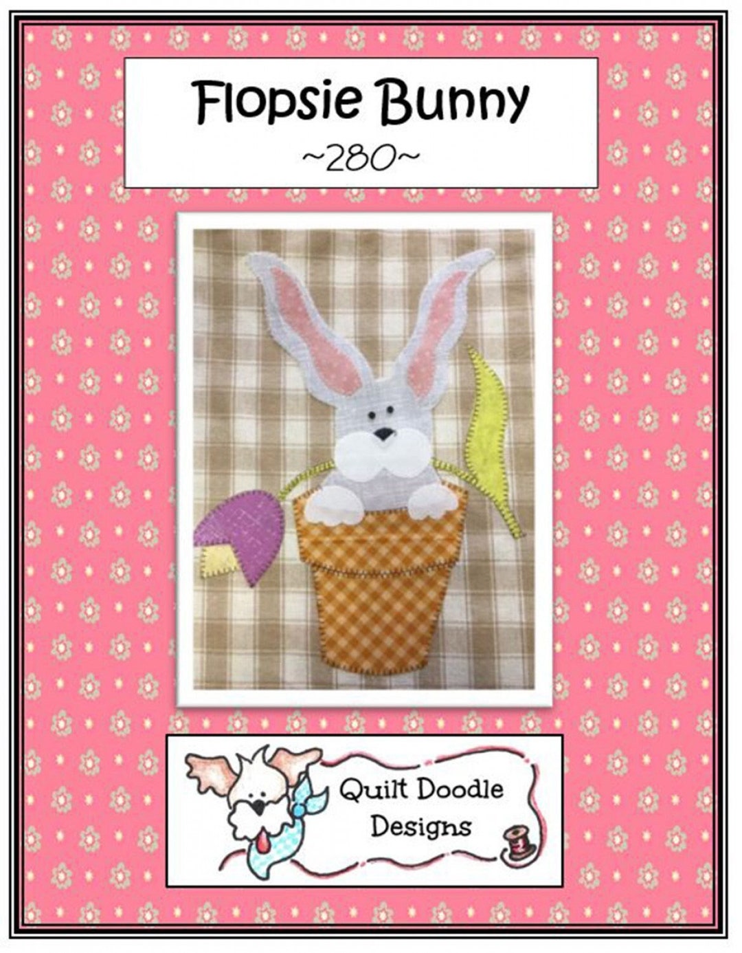 Flopsie Bunny Sewing Pattern, From Quilt Doodle Designs NEW, Please See ...