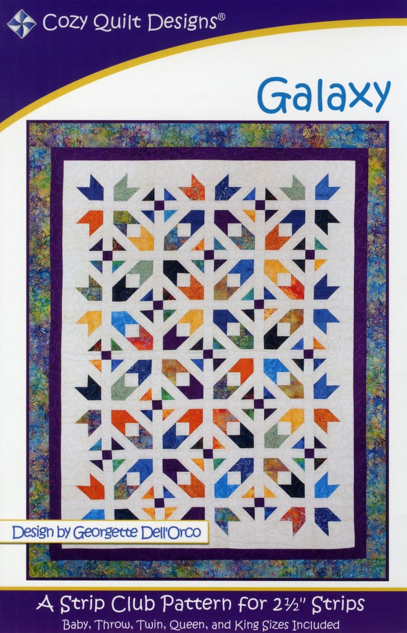 From Cozy Quilt Designs NEW Galaxy Quilt Quilting Pattern A Cozy Strip Club Pattern for 2 12 Strips