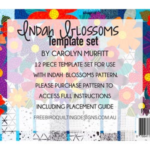 May include: A colorful template set for quilting, featuring the text "Indah Blossoms" and the name Carolyn Murfitt. The design includes vibrant floral patterns in red, orange, purple, and blue. The set includes 12 pieces and instructions.