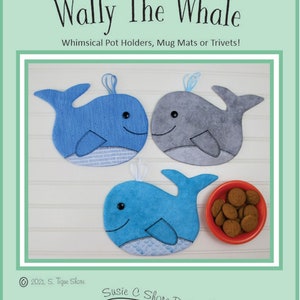 Wally The Whale Pot Holder Sewing Pattern, From Susie C. Shore Designs BRAND NEW, Please See Description and Pictures For More Information!