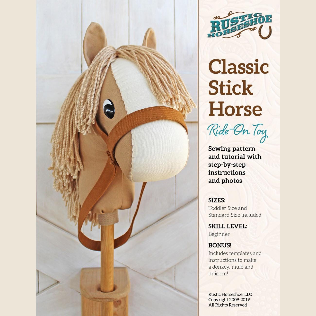Classic Stick Horse Ride On Toy Sewing Pattern, From Rustic Horseshoe BRAND NEW, Please See Description and Pictures For More Information!