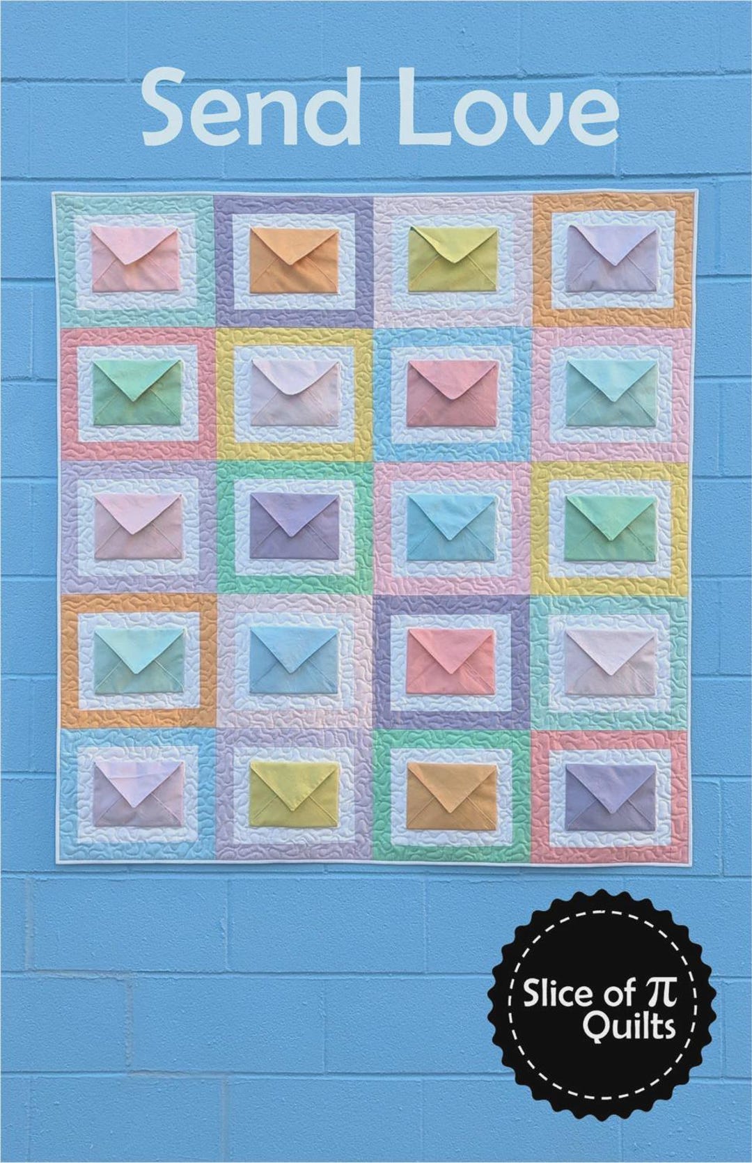 Send Love Letters Quilt Quilting Pattern From Slice of Pi Quilts BRAND ...