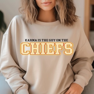 Karma is the Guy on the Chiefs Shirt Taylor Chiefs Sweatshirt Travis Kelce Football NFL T-Shirt Taylor and Travis Coming Straight Home to Me