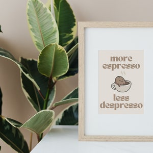 More Espresso, Less Depresso Digital Art File