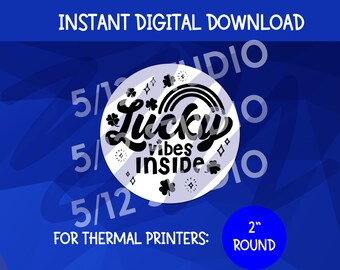Pegatina redonda para impresora térmica de 2 pulgadas con el mensaje "Lucky Vibes Inside" (descarga digital)