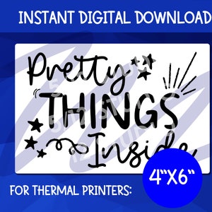 Pretty Things Inside PNG Download for Thermal Printer | Sticker Packaging | Downloads 4x6 PNG | Stickers for Rollo, Munbyn Thermal Printer