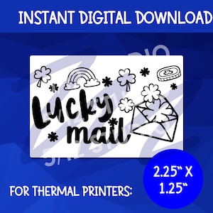 May include: A white rectangle with the words "Lucky mail" in a whimsical font, decorated with shamrocks, a rainbow, and a coin. The dimensions are 2.25" x 1.25". The text "Instant Digital Download" and "For Thermal Printers" are also present.