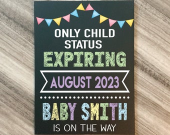 Only Child expiring sign, second child Photo Prop Chalkboard,  Pregnancy Announcement board, baby reveal board, big sister or big brother