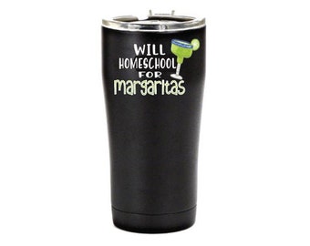 Homeschool Mom Tumbler, Margarita cups, gift for homeschool mom, margarita lover, teacher mom mugs, gifts for women, home school mom