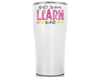 Yall Gonna Learn Today Tumbler, Teacher Appreciation Gift Cup, funny teacher tumblers, end of the year teacher gifts, teacher tumbler gift