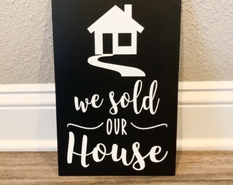 We Sold Our House Chalkboard Sign, Printed Chalkboard sign, Selling House, Photo prop for realtors, photo prop for new homeowners