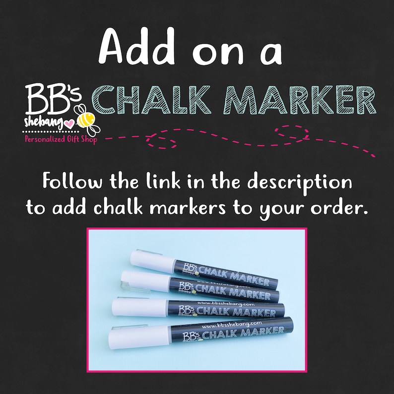 May include: Five white chalk markers with black lettering that reads "BB's Chalk Marker" and "www.bbsshebang.com" on a light blue background. Add on a chalk marker.
