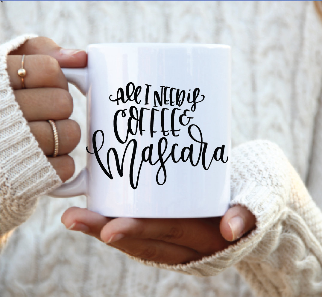 All I need is coffee and mascara mug, funny mom mug, new mom mug, mothers  day mug gift, mug gift for mom, coffee gift for women,