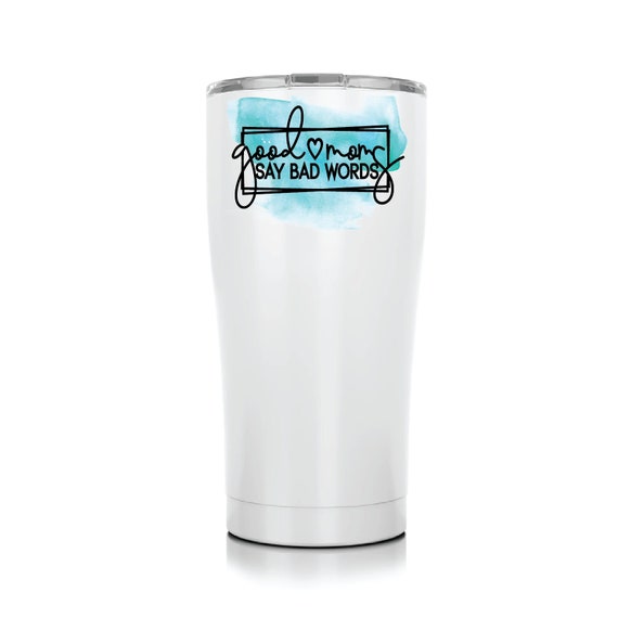Good Moms Say Bad words tumbler cup, tumbler for mom, funny mothers day  gifts for mom, mothers day tumbler cups, reusable tumbler