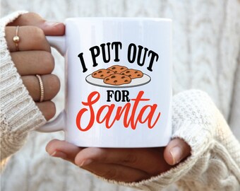 I put out for Santa coffee mug, christmas adult humor mug, sarcastic christmas gift, funny christmas gift, bad santa gift, dirty santa mug