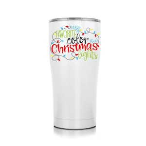 My Favorite Color is Christmas Lights Christmas Tumbler Cup, Christmas water bottle, Christmas tumbler, holiday gift for women, secret santa